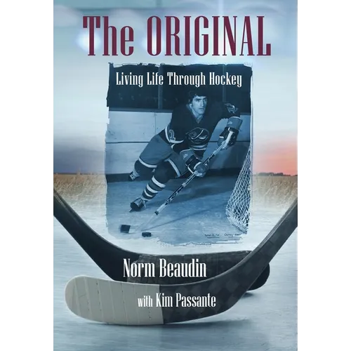 The Original: Living Life Through Hockey - Hardcover