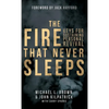 The Fire that Never Sleeps - Hardcover