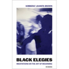 Black Elegies: Meditations on the Art of Mourning - Paperback