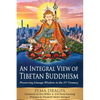 An Integral View of Tibetan Buddhism: Preserving Lineage Wisdom in the 21st Century - Paperback