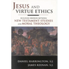 Jesus and Virtue Ethics: Building Bridges Between New Testament Studies and Moral Theology - Hardcover