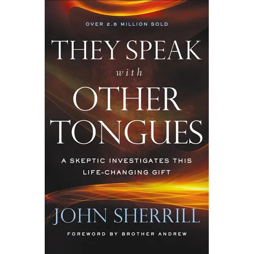 They Speak with Other Tongues: A Skeptic Investigates This Life-Changing Gift - Paperback