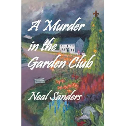 A Murder in the Garden Club: Introducing Liz Phillips and Detective John Flynn - Paperback