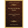The Hive Of The Bee Hunter: A Repository Of Sketches (1854) - Paperback