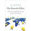 The Brussels Effect: How the European Union Rules the World - Hardcover