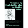 Sometimes My People Get Mad When the Blackfeet Kill Us: A Documentary History of the Salish and Pend d'Oreille Indians, 1845-1874 - Paperback