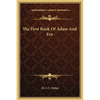 The First Book Of Adam And Eve - Hardcover