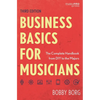 Business Basics for Musicians: The Complete Handbook from DIY to the Majors - Paperback