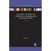 A Short History of Disruptive Journalism Technologies: 1960-1990 - Paperback
