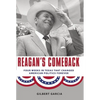 Reagan's Comeback: Four Weeks in Texas That Changed American Politics Forever - Paperback