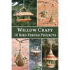 Willow Craft: 10 Bird Feeder Projects - Paperback