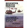 Helicopter Rescues Vietnam Volume VIII - Paperback