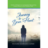 Journey to Your Heart: Seeds of Wisdom to Companion Recovering Addicts Back to the Christian Faith - Hardcover