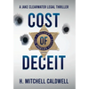 Cost of Deceit: A Jake Clearwater Legal Thriller - Hardcover