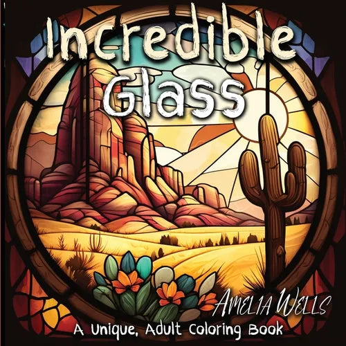 Incredible Glass: A Unique Adult Coloring Book for Stress Relief and Mindful Artwork - Paperback