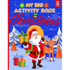 My Big Christmas Activity Book For Kids Ages 4-8: Coloring, Dot to Dot, Mazes and Word Search (Christmas Activity Books for Kids Ages 6-10 and 8-12) - Paperback