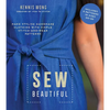 Sew Beautiful: Make Stylish Handmade Clothing with Simple Stitch-And-Wear Patterns - Paperback