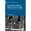 The Critique of Work in Modern French Thought: From Charles Fourier to Guy Debord - Hardcover