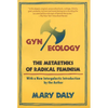 Gyn/Ecology: The Metaethics of Radical Feminism - Paperback