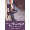 In God's Image: For Teenagers and New Believers - Paperback
