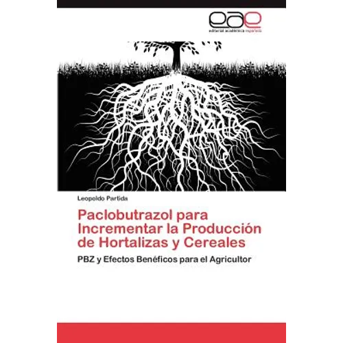 Paclobutrazol Para Incrementar La Produccion de Hortalizas y Cereales - Paperback