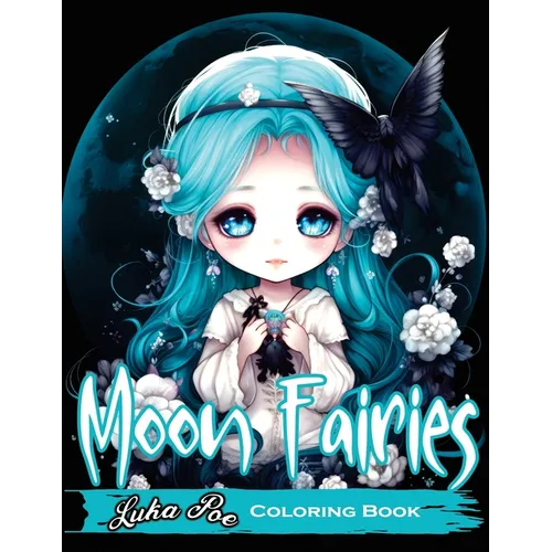 Moon Fairies: Magical Moon Fairies: Enchanting Coloring Pages for Kids and Adults - Perfect for Relaxation and Creativity - Paperback