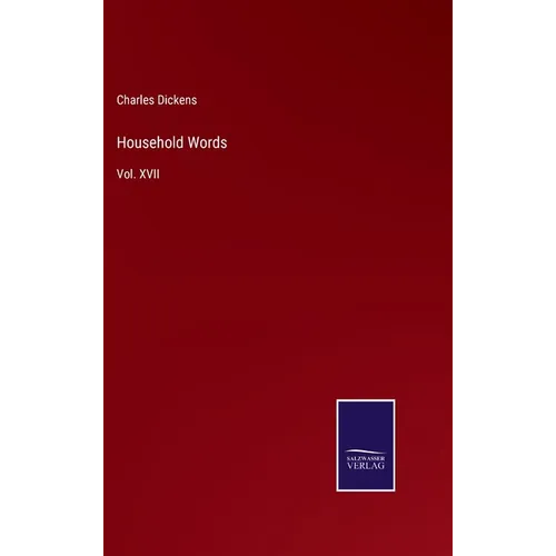 Household Words: Vol. XVII - Hardcover
