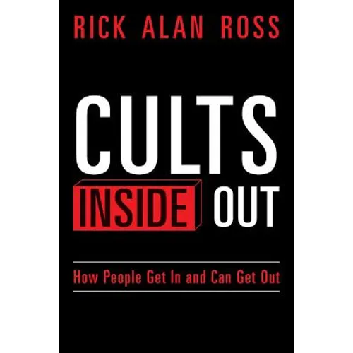 Cults Inside Out: How People Get In and Can Get Out - Paperback