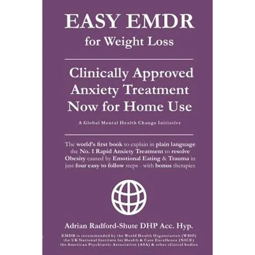 Easy Emdr for Weight Loss: The World's No. 1 Clinically Approved Anxiety Treatment to Resolve Emotional Eating & Associated Eating Disorders Now - Paperback