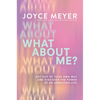 What about Me?: Get Out of Your Own Way and Discover the Power of an Unselfish Life - Hardcover