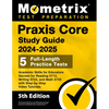PRAXIS Core Study Guide 2024-2025 - 5 Full-Length Practice Tests, Academic Skills for Educators Secrets for Reading 5713, Writing 5723, and Math 5733 - Paperback