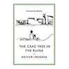 The Cake Tree in the Ruins - Paperback