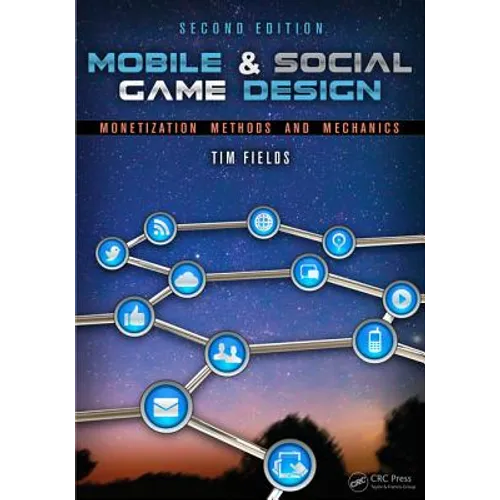 Mobile & Social Game Design: Monetization Methods and Mechanics - Paperback