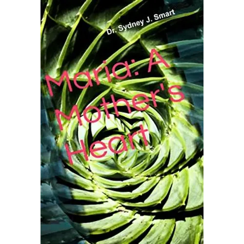 Maria: A Mother's Heart - Paperback