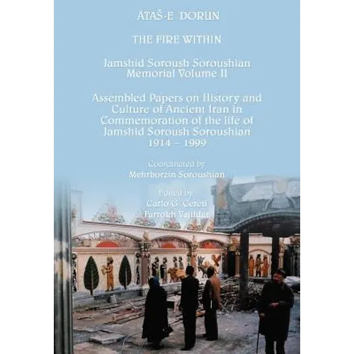 The Fire Within: ATAS-E DORUN: Jamshid Soroush Soroushian - Hardcover
