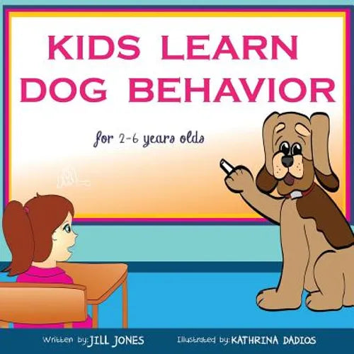 Children's Book: Kids Learn Dog Behavior: Help Your Child to Overcome Fear of Dogs - Paperback