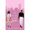 The Trouble With Love: Faith & Fortune 1 - Paperback