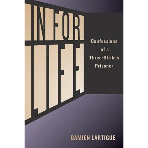 In For Life: Confessions of a Three-Strikes Prisoner - Paperback