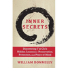 Inner Secrets: Discovering Tai Chi's Hidden Lessons for Preservation, Protection, and Peace of Mind - Paperback