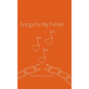 Songs for My Father - Hardcover