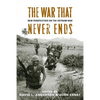 The War That Never Ends: New Perspectives on the Vietnam War - Paperback