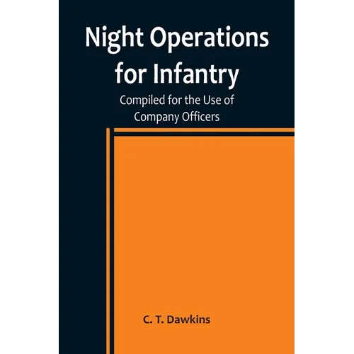 Night Operations for Infantry; Compiled for the Use of Company Officers - Paperback