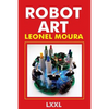 Robot Art: A new Kind of Art - Paperback
