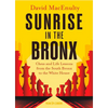 Sunrise in the Bronx: Chess and Life Lessons - From the South Bronx to the White House - Paperback