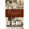 African Americans of Alexandria, Virginia: Beacons of Light in the Twentieth Century - Hardcover