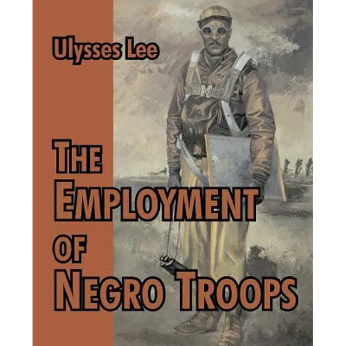 The Employment of Negro Troops - Paperback