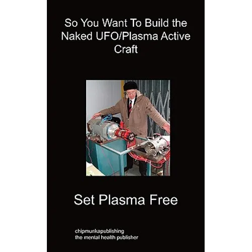 So You Want To Build the Naked UFO/Plasma Active Craft - Paperback