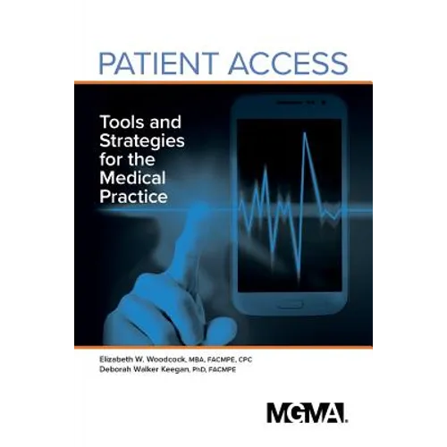 Patient Access: Tools and Strategies for the Medical Practice - Paperback