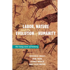 Labor, Nature, and the Evolution of Humanity: A Long View of History - Paperback
