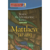 Jesus, the Messianic King--Part Two Matthew 17-28 - Paperback